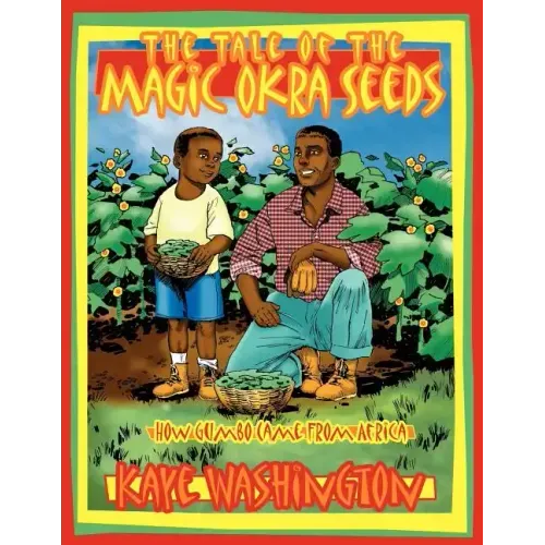 The Tale of The Magic Okra Seeds: How Gumbo Came From Africa