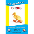 Let's Learn About...Birds!: A Curious Toddler Book