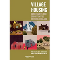 Village Housing: Constraints and Opportunities in Rural England
