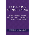 In the Time of Mourning: Thirty Three Poems of Grief and Loss from Godey's Lady's Book