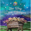 The Way to the Manger: A Family Advent Devotional