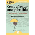 GuíaBurros Cómo afrontar una pérdida: Emocionales y materiales