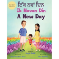 Ik Navan Din: A New Day - A Punjabi English Bilingual Picture Book For Children To Develop Conversational Language Skills