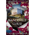 The Mandeville Curse: An absolutely gripping historical mystery that will have you hooked