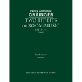 Two Tit-Bits of Room-Music: Study score
