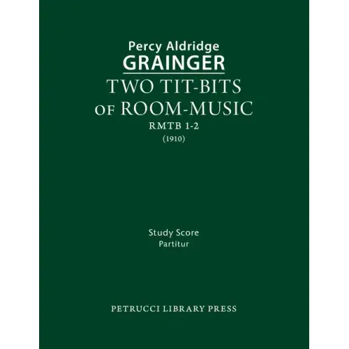 Two Tit-Bits of Room-Music: Study score
