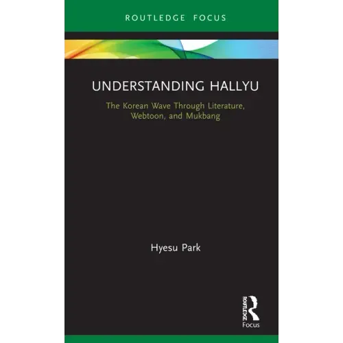 Understanding Hallyu: The Korean Wave Through Literature, Webtoon, and Mukbang