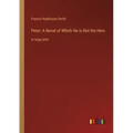 Peter; A Novel of Which He is Not the Hero: in large print