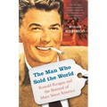The Man Who Sold the World: Ronald Reagan and the Betrayal of Main Street America