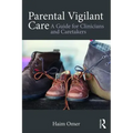 Parental Vigilant Care: A Guide for Clinicians and Caretakers