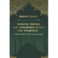 Original Turkish and TurkoFarsi States and Traditions: A Brief Outline of 1200 year+ Journey