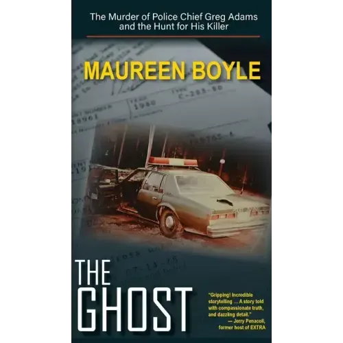 The Ghost: The Murder of Police Chief Greg Adams and the Hunt for His Killer