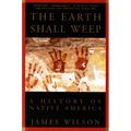The Earth Shall Weep: A History of Native America