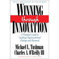 Winning Through Innovation: A Practical Guide to Leading Organizational Change and Renewal