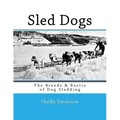Sled Dogs: The Breeds & Basics of Dog Sledding
