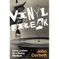 Vinyl Freak: Love Letters to a Dying Medium