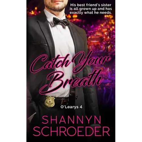 Catch Your Breath: A Brother's Best Friend, Grumpy-Sunshine Chicago Irish Family Steamy Romance