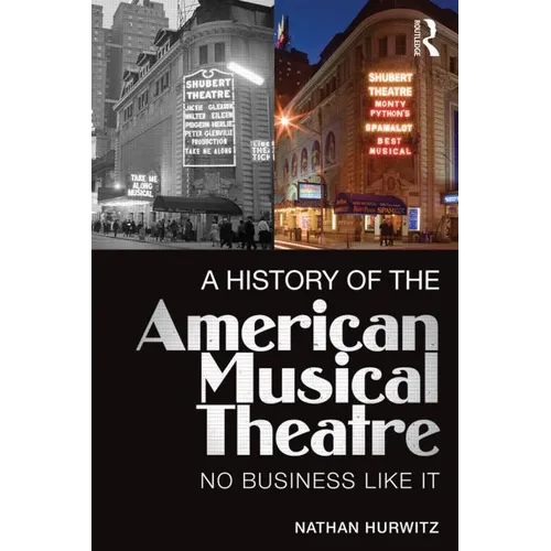 A History of the American Musical Theatre: No Business Like It