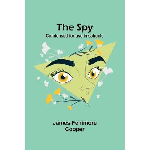 The Spy: Condensed for use in schools - Paperback