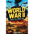 World War II Stories for Curious Kids: Inspiring Tales of Bravery and Resilience During WWII