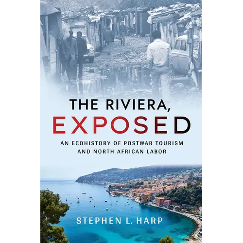 The Riviera, Exposed: An Ecohistory of Postwar Tourism and North African Labor