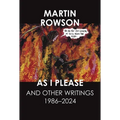 As I Please: And Other Writings, 1986-2024