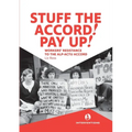 Stuff the Accord! Pay Up!: Workers' Resistance to the ALP-ACTU Accord