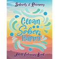 Sobriety & Recovery Adult Coloring Book: 30 Cool Designs for Addiction Recovery, Feeling Good and Moving On With Your Life