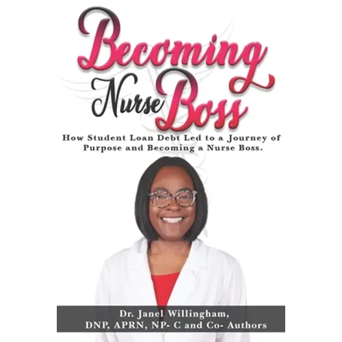 Becoming Nurse Boss: How Student Loan Debt Led to a Journey of Purpose and Becoming a Nurse Boss