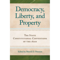 Democracy, Liberty, and Property: The State Constitutional Conventions of the 1820s