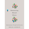 Humanizing Mental Illness: Enhancing Agency through Social Interaction