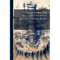 A Framework for Military Decision Making Under Risks