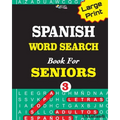 Large Print SPANISH WORD SEARCH Book For SENIORS; VOL.3