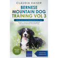 Bernese Mountain Dog Training Vol 3 - Taking care of your Bernese Mountain Dog