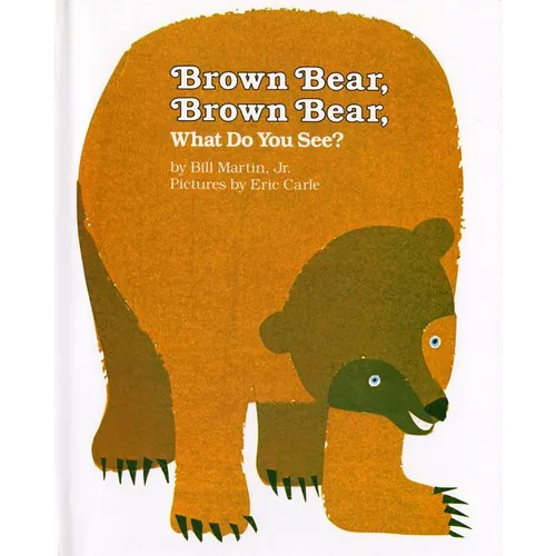 Brown Bear, Brown Bear, What Do You See?