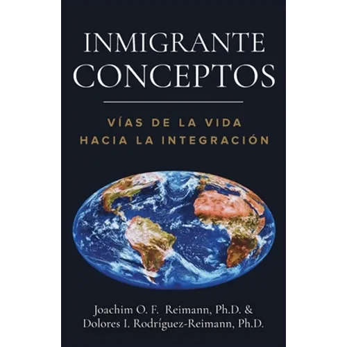 Inmigrante Conceptos: Vías de la Vida Hacia la Integración