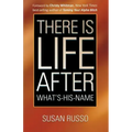 There Is Life After What's-His-Name