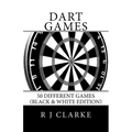 Dart Games: 50 Different Games (Black & White Edition)