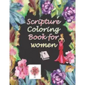 Scripture Coloring Book for Women: A Christian Coloring Book with Scripture and Bible Verses for Adults