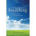 Perfect Breathing: Transform Your Life One Breath at a Time