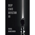 Deep State Defector III