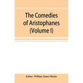 The Comedies of Aristophanes (Volume I)