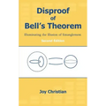 Disproof of Bell's Theorem: Illuminating the Illusion of Entanglement, Second Edition