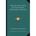 Myths and Tales of the White Mountain Apache