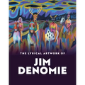 The Lyrical Artwork of Jim Denomie