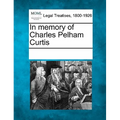In Memory of Charles Pelham Curtis