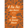 A Few Figs from Thistles: The Poetry of Edna St. Vincent Millay