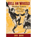 Hell on Wheels: Wicked Towns Along the Union Pacific Railroad