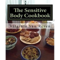 The Sensitive Body Cookbook: Gluten Free, Lactose Free, Soy Free, and Citrus Free Recipies