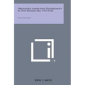 Organized Labor and Government in the Wilson Era, 1913-1921: Some Conclusions